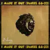 B cheezy - I Made It Out (Daniel 6:6-23) - Single