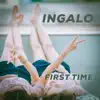 Ingalo - First Time - Single
